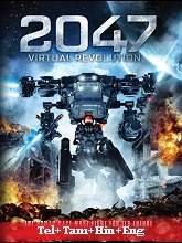 2047 Virtual Revolution (2016) BRRip Original [Telugu + Tamil + Hindi + Eng] Dubbed Movie Watch Online Free