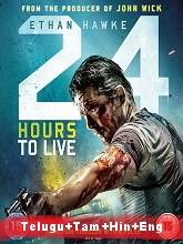 24 Hours to Live (2017) BRRip Original [Telugu + Tamil + Hindi + Eng] Dubbed Movie Watch Online Free