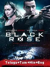 Black Rose (2014) HDRip Original [Telugu + Tamil + Hindi + Eng] Dubbed Movie Watch Online Free