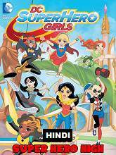 DC Super Hero Girls: Super Hero High (2016) HDTVRip Hindi Dubbed Movie Watch Online Free