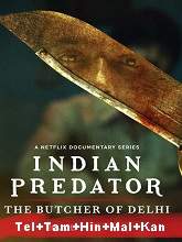 Indian Predator: The Butcher of Delhi (2022) HDRip Season 1 [Telugu + Tamil + Hindi + Malayalam + Kannada] Watch Online Free
