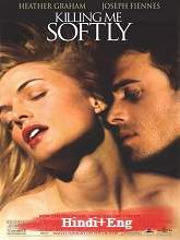 Killing Me Softly (2002) BDRip [Hindi + Eng] Dubbed Movie Watch Online Free