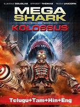 Mega Shark vs. Kolossus (2015) BRRip [Telugu + Tamil + Hindi + Eng] Dubbed Movie Watch Online Free
