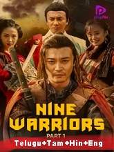 Nine Warriors: Part 1 (2017) HDRip Original [Telugu + Tamil + Hindi + Eng] Dubbed Movie Watch Online Free