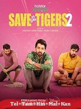 Save The Tigers (2024) HDRip Season 2 [Telugu + Tamil + Hindi + Malayalam + Kannada] Watch Online Free