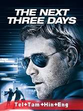 The Next Three Days (2010) BRRip Original [Telugu + Tamil + Hindi + Eng] Dubbed Movie Watch Online Free