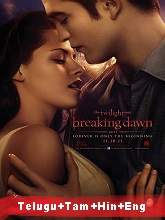 The Twilight Saga: Breaking Dawn – Part 1 (2011) BRRip Original [Telugu + Tamil + Hindi + Eng] Dubbed Movie Watch Online Free