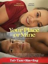 Your Place or Mine (2023) HDRip Original [Telugu + Tamil + Hindi + Eng] Dubbed Movie Watch Online Free
